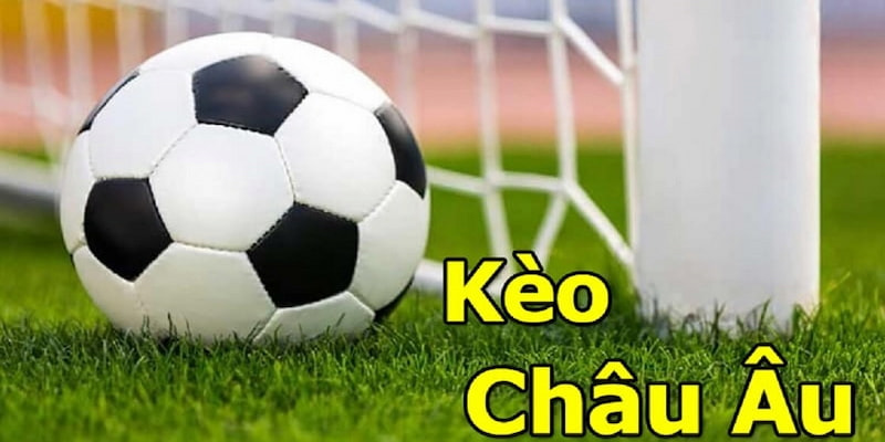 kèo châu Âu là gì