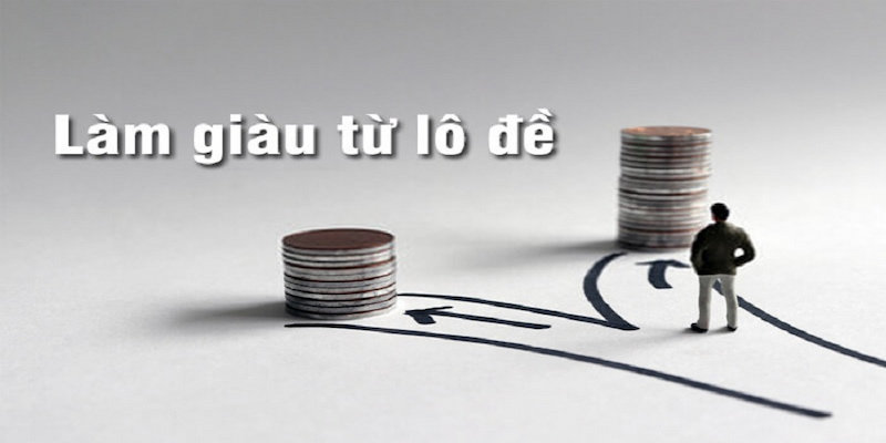 làm giàu từ lô đề